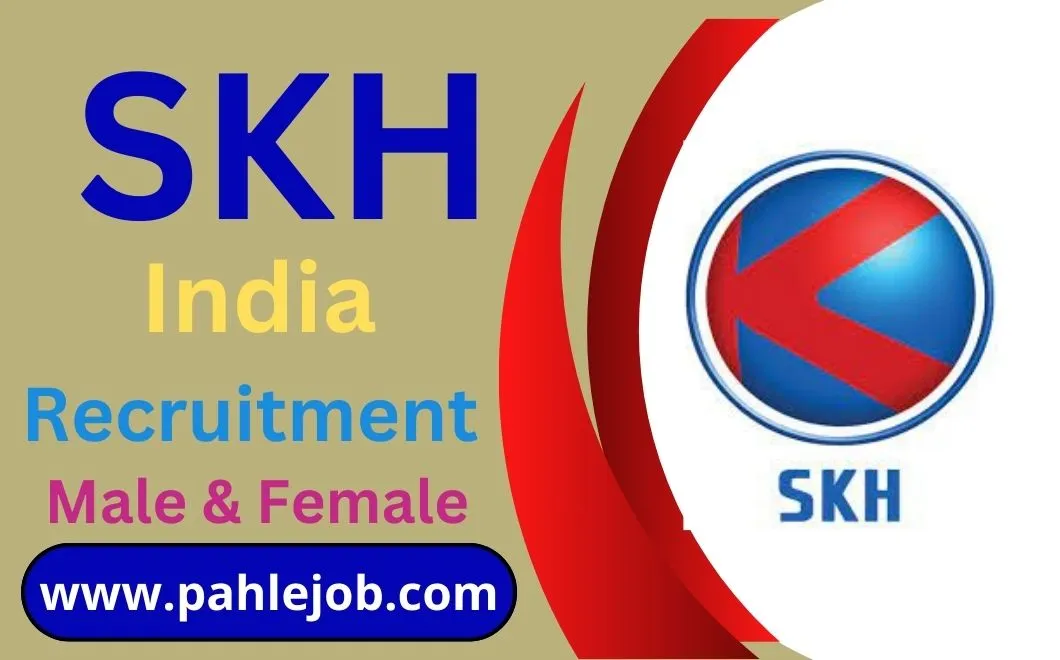 SKH India Recruitment 2023 Open Campus Drive Pahle Job