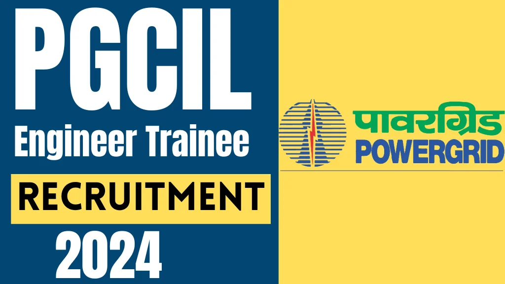 PGCIL Engineer Trainee Recruitment 2024 पावर ग्रीड कॉरपोरेशन ऑफ इंडिया