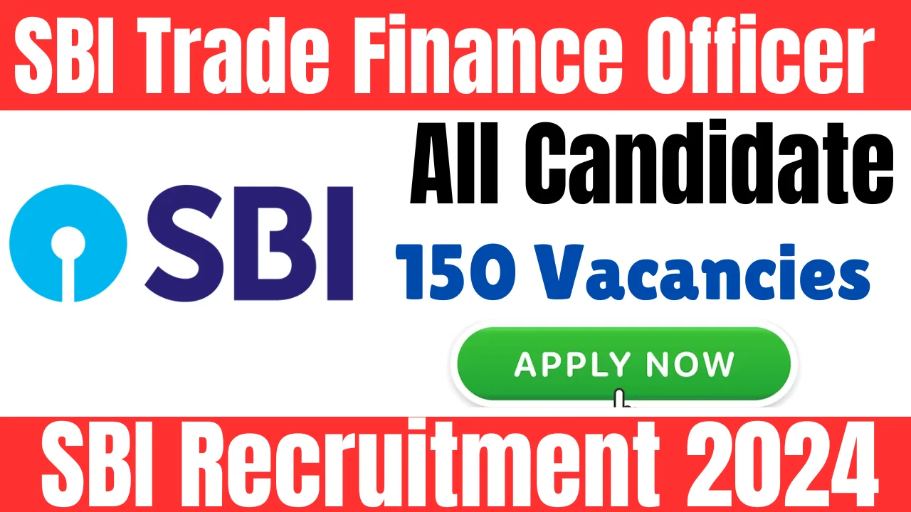 SBI SO Trade Finance Officer Recruitment 2024